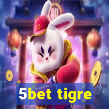 5bet tigre